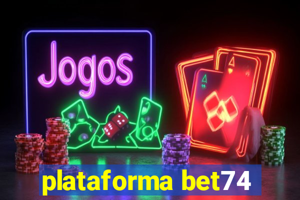 plataforma bet74